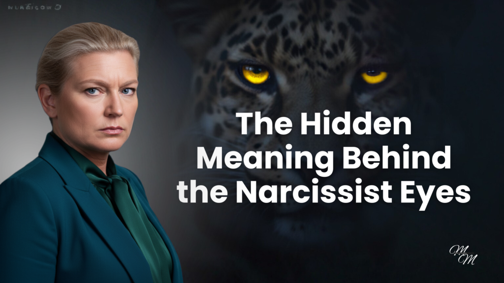The Hidden Meaning Behind the Narcissist Eyes