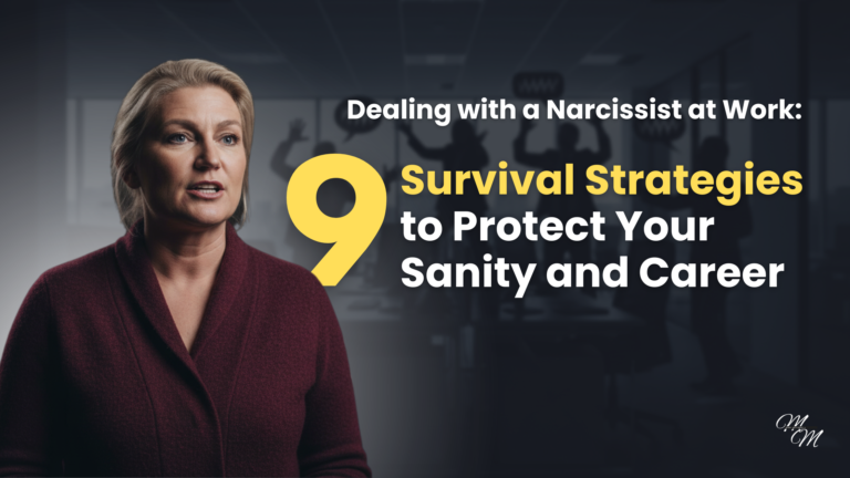 Dealing with a Narcissist at Work: 9 Survival Strategies to Protect Your Sanity and Career