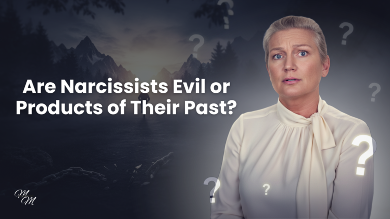 Are Narcissists Evil or Products of Their Past?