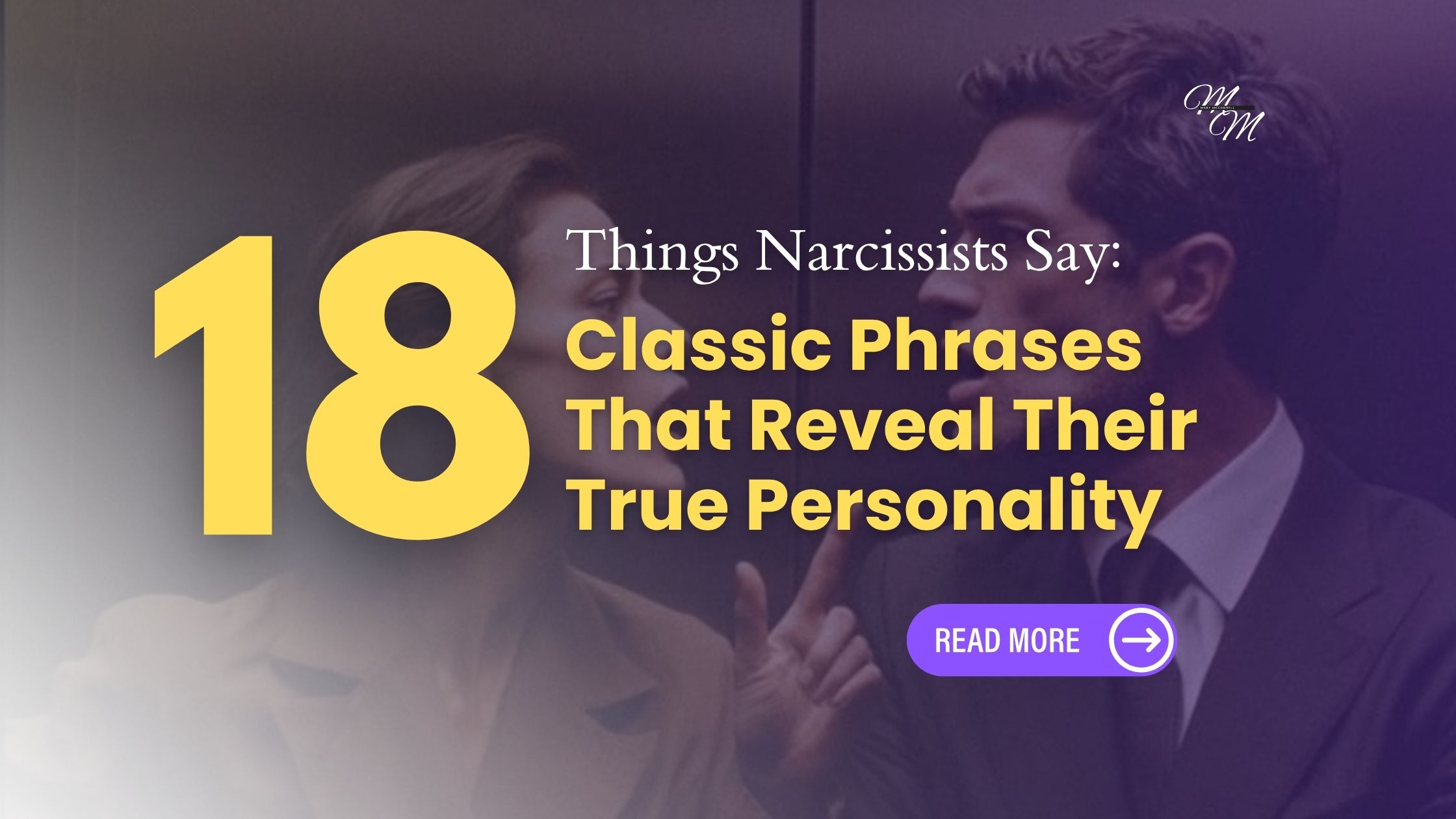 Things Narcissists Say: 18 Classic Phrases That Reveal Their True Personality