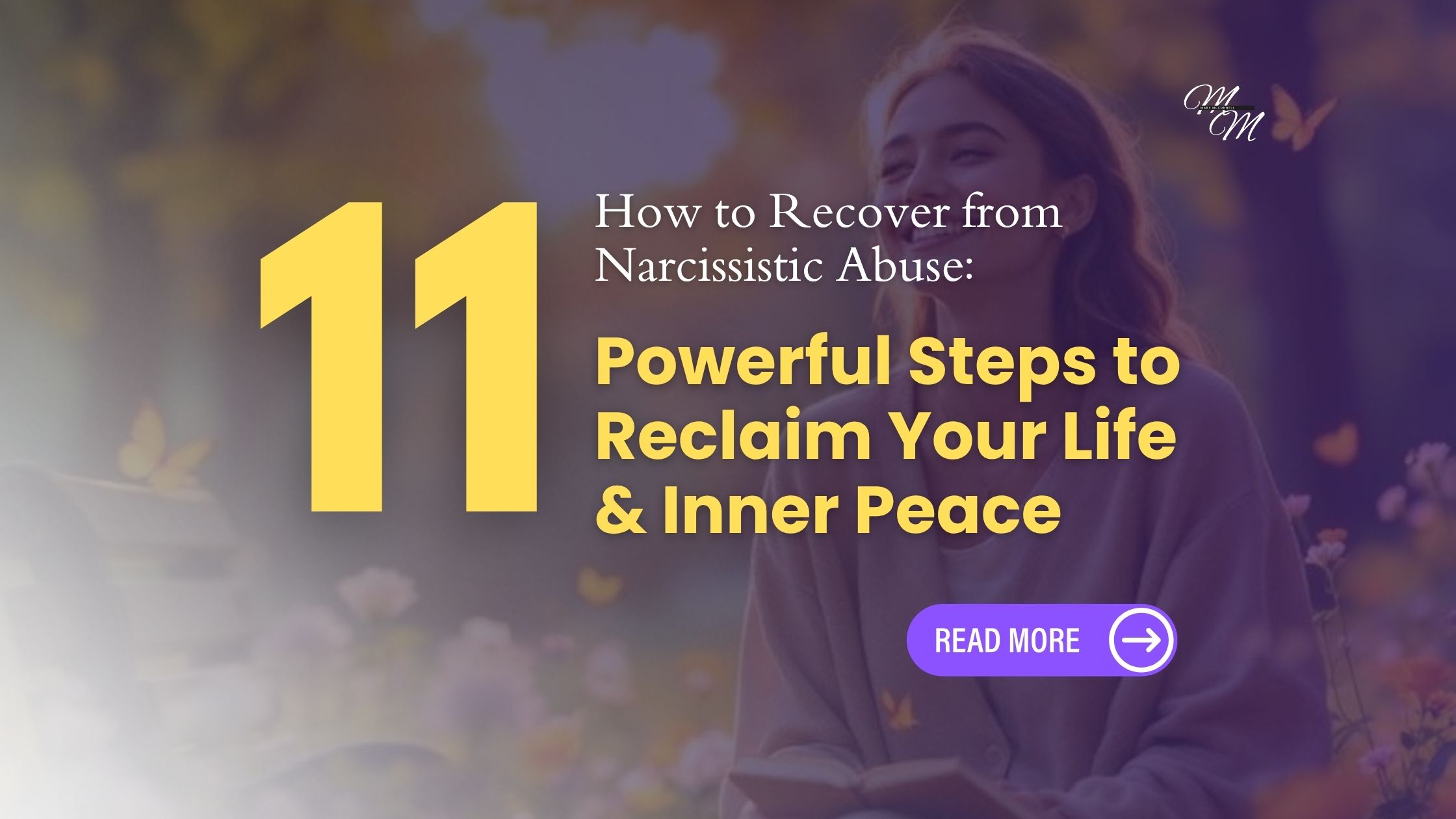 How to Recover from Narcissistic Abuse: 11 Powerful Steps to Reclaim Your Life & Inner Peace