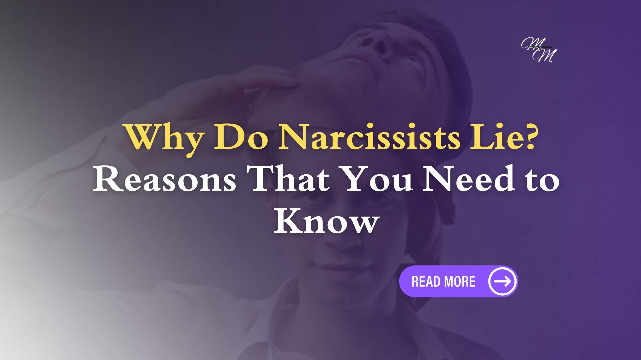 Why Do Narcissists Lie? Reasons That You Need to Know