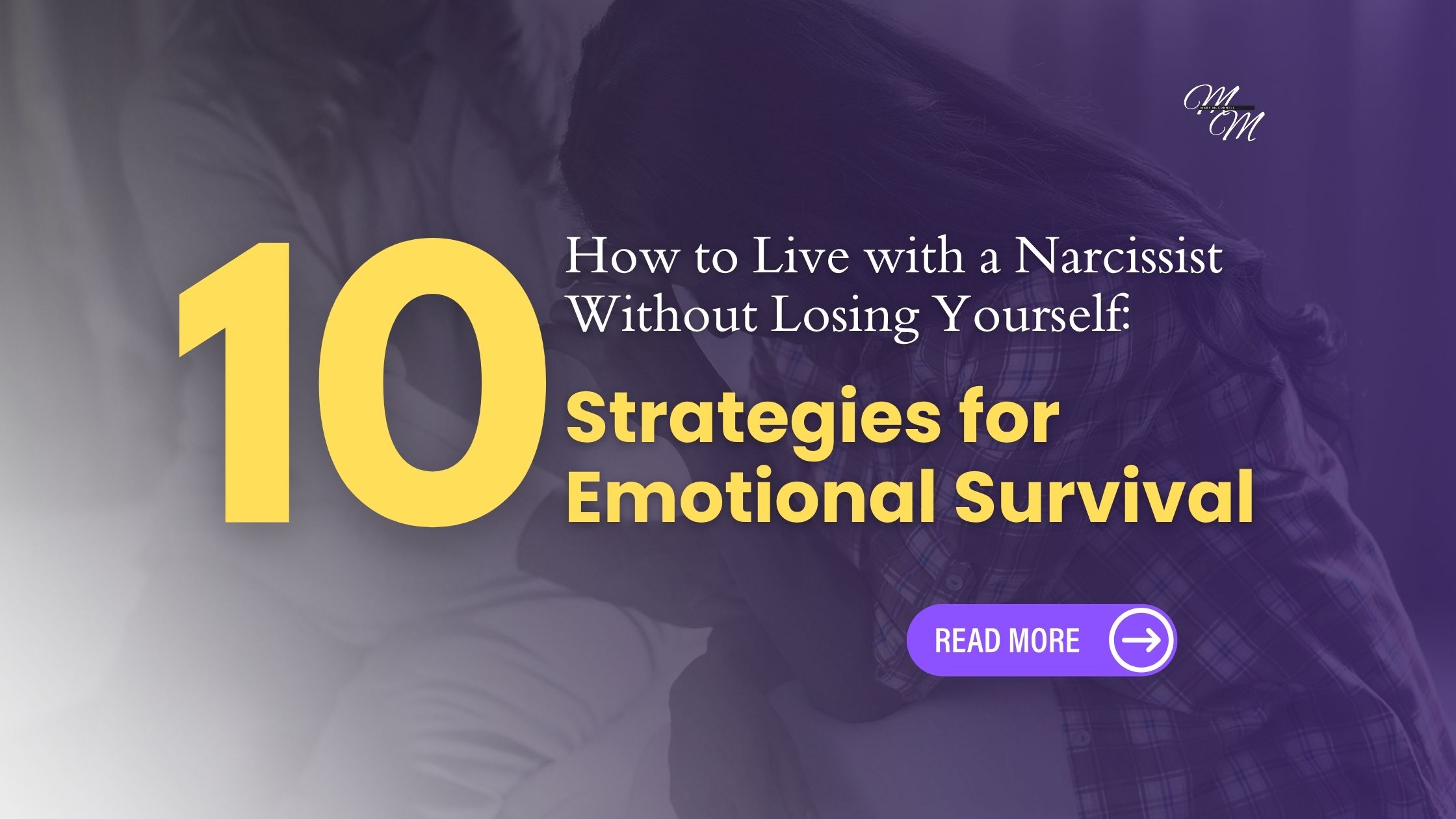 How to Live with a Narcissist Without Losing Yourself: 10 Strategies for Emotional Survival