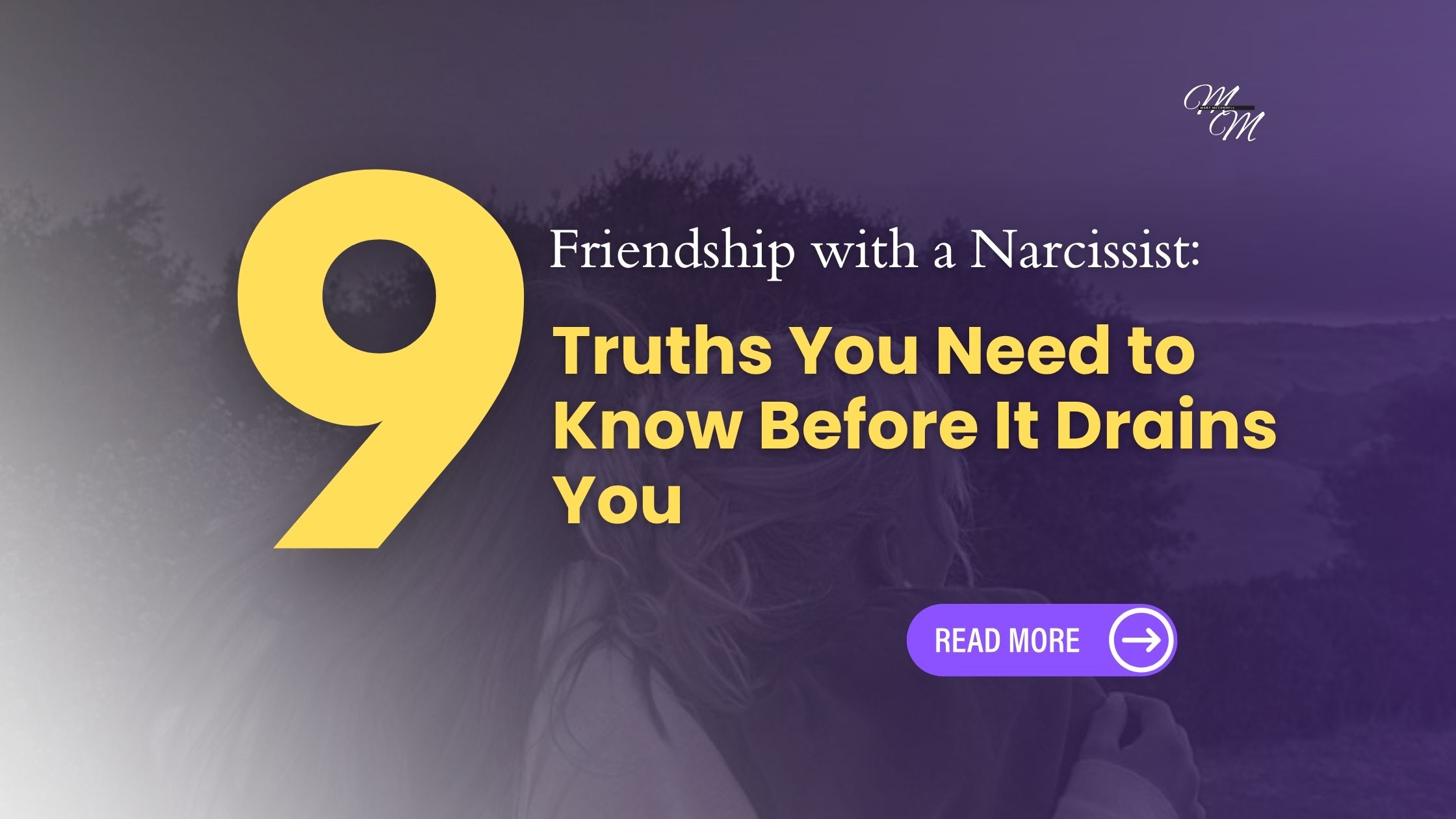 Friendship with a Narcissist: 9 Truths You Need to Know Before It Drains You