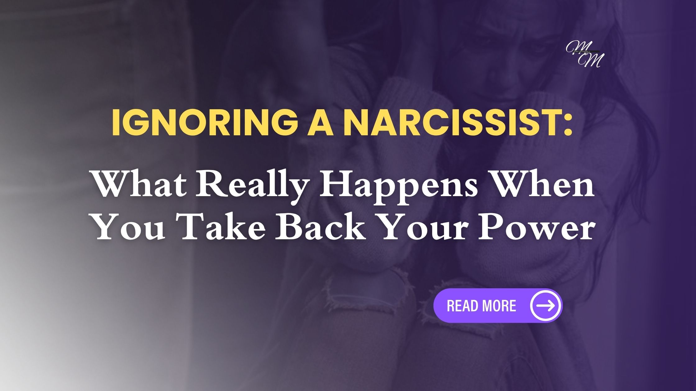 Ignoring a Narcissist: What Really Happens When You Take Back Your Power