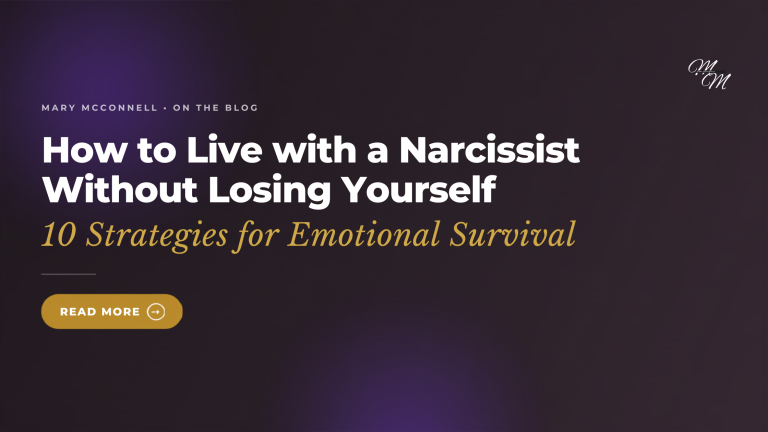 How to Live with a Narcissist Without Losing Yourself: 10 Strategies for Emotional Survival